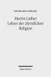 Martin Luther - Lehrer der christlichen... - Bild 1