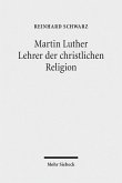 Martin Luther - Lehrer der christlichen Religion (eBook, PDF)