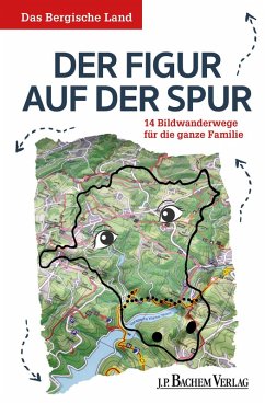 Das Bergische Land: Der Figur auf der Spur - Wittschier, Michael