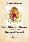 Pesi misure e monete nella storia del Regno di Napoli (eBook, PDF)