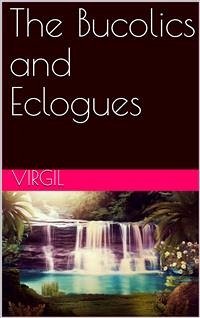 The Bucolics and Eclogues (eBook, PDF) - Virgil