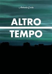 Altro Tempo (eBook, ePUB) - Certo, Antonia