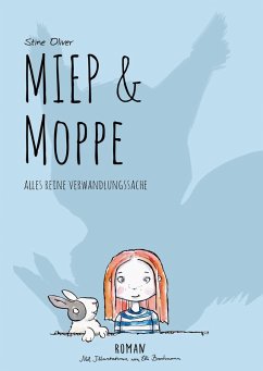 Alles reine Verwandlungssache / Miep & Moppe Bd.1