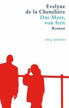 Das Meer, von fern - Chenelière, Evelyne de la