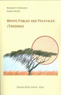 Mpoto Fables and Folktales (Tanzania) - Mwingira, Margaret P.; Botne, Robert