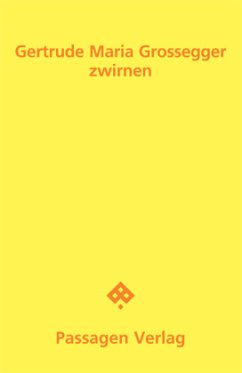 zwirnen - Grossegger, Gertrude M.