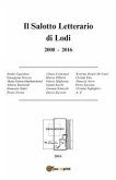 Il Salotto Letterario di Lodi 2008-2016 (eBook, ePUB)