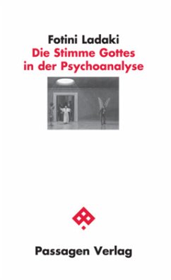 Die Stimme Gottes in der Psychoanalyse oder Das Wunder der Seele - Ladaki, Fotini