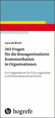 365 Fragen für die lösungsorientierte Kommunikation in Organisationen - Bruin, Lara de