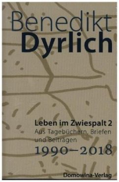 Leben im Zwiespalt - Dyrlich, Benedikt