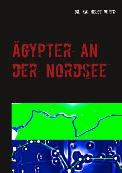 Ägypter an der Nordsee - Wirth, Kai Helge