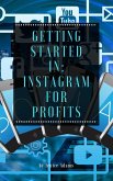Getting Started in: Instagram for Profits (eBook, ePUB)