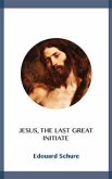Jesus, the Last Great Initiate (eBook, ePUB)
