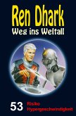 Ren Dhark – Weg ins Weltall 53: Risiko Hypergeschwindigkeit (eBook, ePUB)