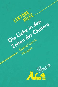 Die Liebe in den Zeiten der Cholera von Gabriel García Márquez (Lektürehilfe) (eBook, ePUB) - Torres Behar, Natalia; derQuerleser