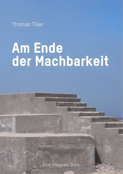 Am Ende der Machbarkeit (eBook, ePUB)