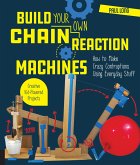 Build Your Own Chain Reaction Machines (eBook, ePUB)