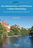 Die schönsten Kanu- und SUP-Touren in Baden-Württemberg (eBook, ePUB)