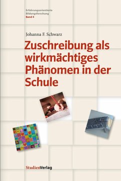 Zuschreibung als wirkmächtiges Phänomen in der Schule (eBook, ePUB) - Schwarz, Johanna F.
