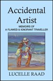 Accidental Artist: Memoirs of a Flawed & Ignorant Traveller (eBook, ePUB)