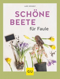 Schöne Beete für Faule (eBook, ePUB) - Weigelt, Lars