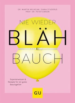 Nie wieder Blähbauch (eBook, ePUB) - Wilhelmi, Martin; Studerus, Diana; Gibson, Peter