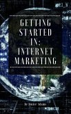 Getting Started in: Internet Marketing (eBook, ePUB)