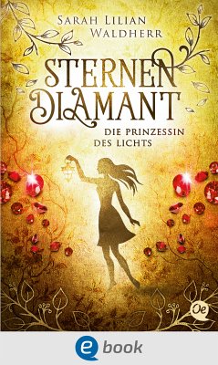 Sternendiamant 4. Die Prinzessin des Lichts (eBook, ePUB) - Waldherr, Sarah Lilian