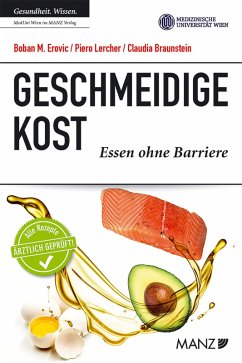 Geschmeidige Kost. Essen ohne Barriere (eBook, PDF) - Braunstein, Claudia; Erovic, Boban M.; Lercher, Piero