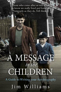 Cover A Message to the Children: A Guide to Writing Your Autobiography (eBook, ePUB)