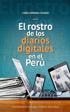 El rostro de los diarios digitales en el Perú (eBook, ePUB) - Mendoza Michilot, María