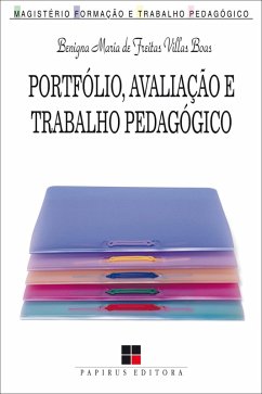 Portfólio, avaliação e trabalho pedagógico (eBook, ePUB) - Villas Boas, Benigna Maria de Freitas