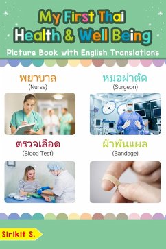 My First Thai Health and Well Being Picture Book with English Translations (Teach & Learn Basic Thai words for Children, #23) (eBook, ePUB) - S., Sirikit