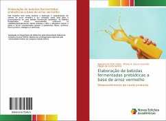 Elaboração de bebidas fermentadas prebióticas a base de arroz vermelho - Felix Vieira, Agdylannah;Souza Gusmão, Thaisa A.;Costa Santos, Dyego da