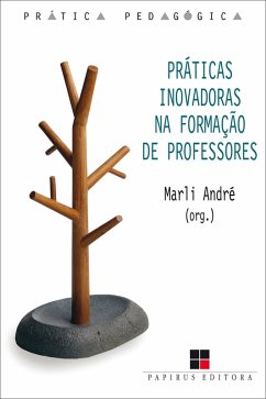 Práticas inovadoras na formação de professores (eBook, ePUB) - André, Marli