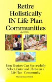 Retire Holistically in Life Plan Communities (eBook, ePUB) Retire Holistically in Life Plan Communities (eBook, ePUB)