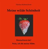 Meine wilde Schönheit (eBook, ePUB) Meine wilde Schönheit (eBook, ePUB)