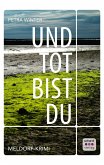 Und tot bist du: Nordsee-Krimi (eBook, ePUB)