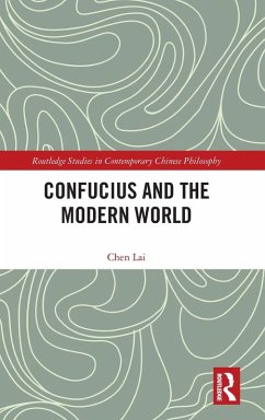 Confucius and the Modern World - Chen, Lai