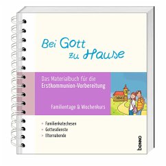 Bei Gott zu Hause, Materialbuch - Familientage & Wochenkurs - Kuhn, Beate;Kiesewetter, Beatrice;Dutzschke, Marko