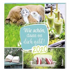 Wie schön, dass es dich gibt! 2020 Wie schön, dass es dich gibt! 2020