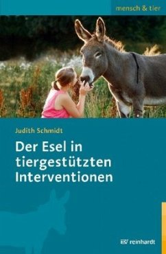 Der Esel in tiergestützten Interventionen - Schmidt, Judith