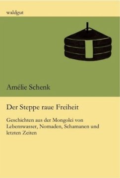 Der Steppe raue Freiheit - Schenk, Amélie