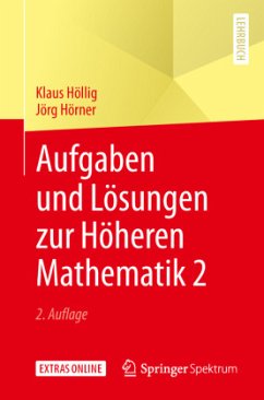 Aufgaben und Lösungen zur Höheren Mathematik 2 - Höllig, Klaus;Hörner, Jörg