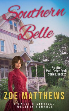 Cover Southern Belle (Frontier Mail-Order Bride Romance Series, #2) (eBook, ePUB)