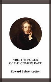 Vril, the Power of the Coming Race (eBook, ePUB) - Bulwer-Lytton, Edward