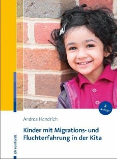 Kinder mit Migrations- und Fluchterfahrung in der Kita - Hendrich, Andrea