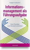 Informationsmanagement als Führungsaufgabe - vom Physiker zum Konzernvorstand, m. 1 Buch, m. 1 E-Book