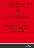 Alexander von Humboldt ¿ Zwischen Europa und Amerika