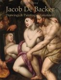 Jacob De Backer: Drawings & Paintings (Annotated) (eBook, ePUB)